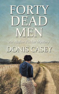 Forty Dead Men (Alafair Tucker Mysteries, 10)