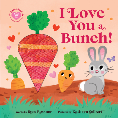 I Love You a Bunch!: A Springtime Easter Sensory Board Book (Punderland)
