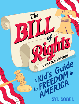 Bill of Rights: A Kid's Guide to Freedom in America