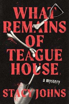 Image for What Remains of Teague House: A Mystery What Remains of Teague House: A Mystery