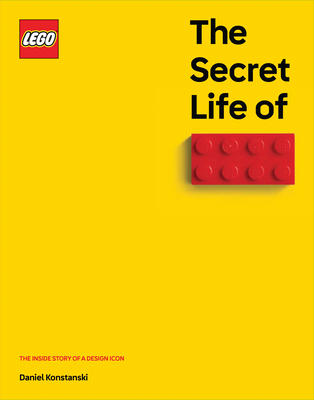 Secret Life of Lego(r) Bricks: The Story of a Design Icon