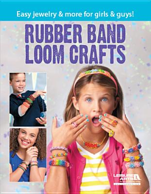 Rubber Band Loom Crafts