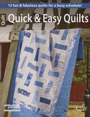Image for Quick & Easy Quilts: 12 Fun & Fabulous Quilts for a Busy Schedule!