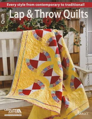 Image for Lap & Throw Quilts: Every Style from Contemporary to Traditional!