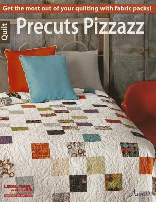 Image for Precuts Pizazz: Get the most out of your quilting with fabric packs!