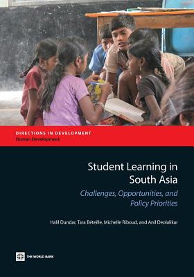 Student Learning in South Asia: Challenges, Opportunities, and Policy Priorities (Directions in Development) Image for Student Learning in South Asia: Challenges, Opportunities, and Policy Priorities (Directions in Development)