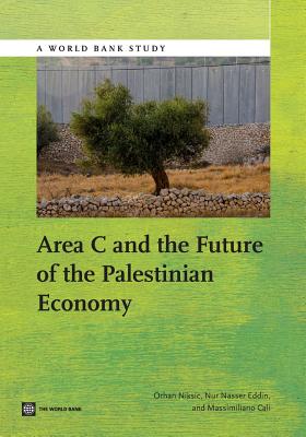 Image for Area C and the Future of the Palestinian Economy (World Bank Studies)