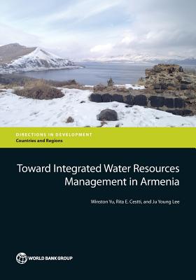 Toward Integrated Water Resources Management in Armenia (Directions in Development) Image for Toward Integrated Water Resources Management in Armenia (Directions in Development)