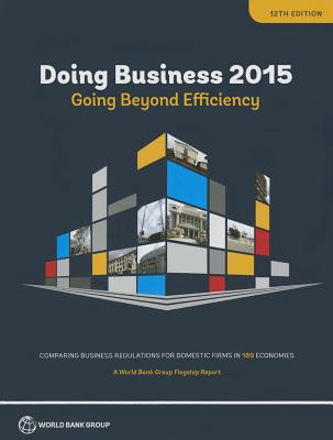 Doing Business 2015: Going Beyond Efficiency