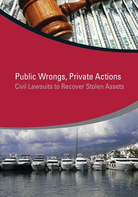 Image for Public Wrongs, Private Actions: Civil Lawsuits to Recover Stolen Assets (StAR Initiative)