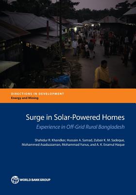 Surge in Solar-Powered Homes: Experience in Off-Grid Rural Bangladesh (Directions in Development) Image for Surge in Solar-Powered Homes: Experience in Off-Grid Rural Bangladesh (Directions in Development)