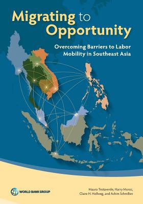 Migrating to Opportunity Overcoming Barriers to Labor Mobility in Southeast Asia