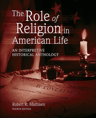 The Role of Religion in American Life: An Interpretive Historical Anthology