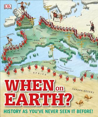 When on Earth: History as You've Never Seen It Before!