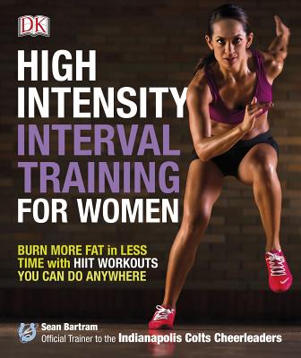 Image for High-Intensity Interval Training for Women: Burn More Fat in Less Time with HIIT Workouts You Can Do Anywhere