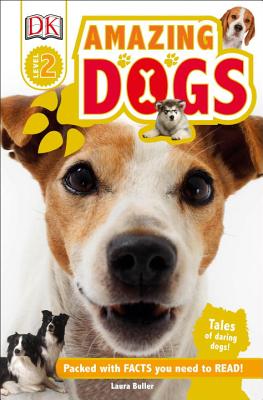 DK Readers L2: Amazing Dogs: Tales of Daring Dogs! (DK Readers Level 2)