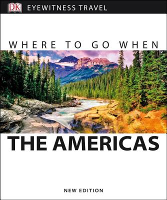 Where To Go When the Americas (DK Eyewitness Travel Guides)