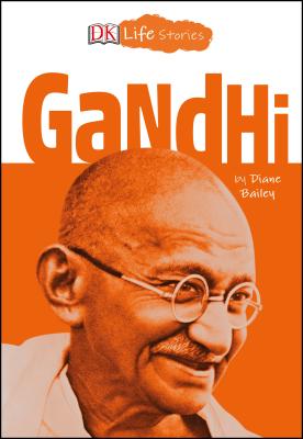 Image for DK Life Stories: Gandhi DK Life Stories: Gandhi