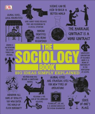 The Sociology Book: Big Ideas Simply Explained (DK Big Ideas)