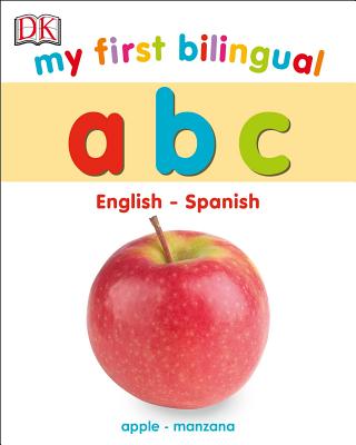 My First Bilingual A B C (My First Board Books)