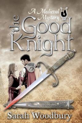 The Good Knight (The Gareth & Gwen Medieval Mysteries)