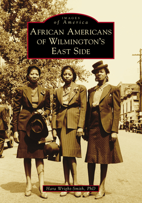 African Americans of Wilmington's East Side (Images of America)