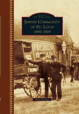 Jewish Community of St. Louis 1890-1929 (Images of America)