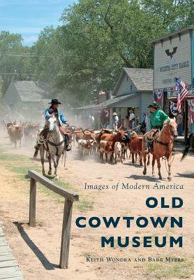 Image for Old Cowtown Museum (Images of Modern America)