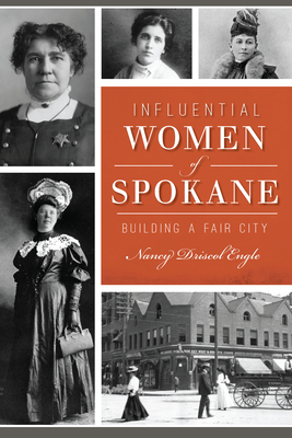 Image for Influential Women of Spokane: Building a Fair City (American Heritage) Influential Women of Spokane: Building a Fair City (American Heritage)