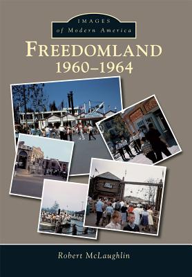Freedomland:: 1960-1964 (Images of Modern America) Image for Freedomland:: 1960-1964 (Images of Modern America)