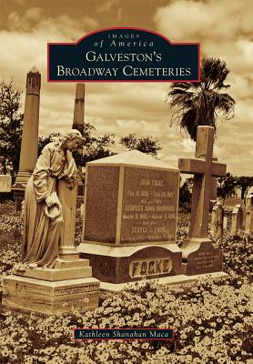 Galveston's Broadway Cemeteries SIGNED by AUTHOR