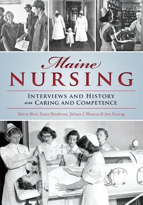 Image for Maine Nursing: Interviews and History on Caring and Competence