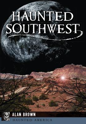 Image for Haunted Southwest (Haunted America) Haunted Southwest (Haunted America)