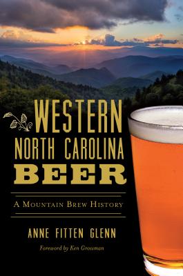 Image for Western North Carolina Beer: A Mountain Brew History (American Palate)