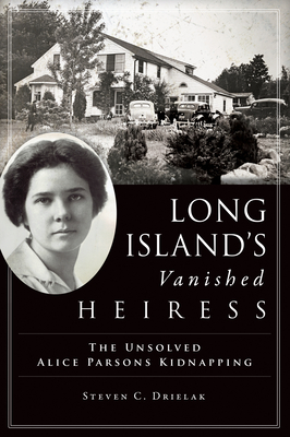 Long Islands Vanished Heiress: The Unsolved Alice Parsons Kidnapping (True Crime)