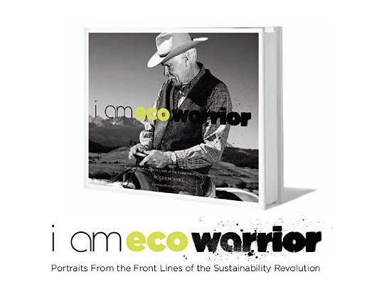 I Am Eco-warrior: From the Frontlines to the Sustainability Revolution