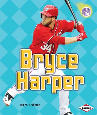 Image for Bryce Harper (Amazing Athletes) Bryce Harper (Amazing Athletes)