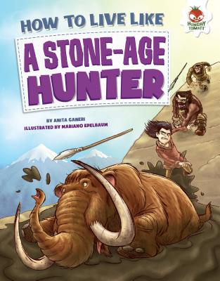 Image for A Stone-Age Hunter (How to Live Like...)