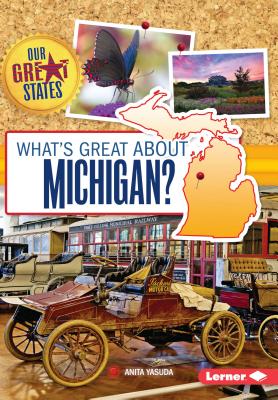 What's Great about Michigan (Our Great States)