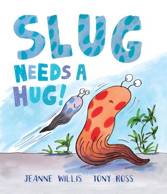 Image for Slug Needs a Hug! Slug Needs a Hug!