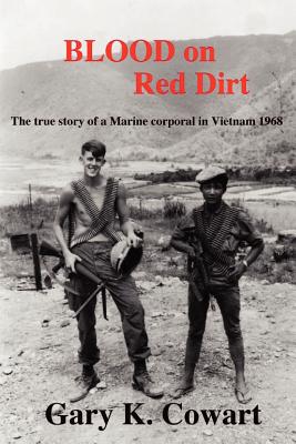 Blood on Red Dirt: The true story of a Marine corporal in Vietnam 1968