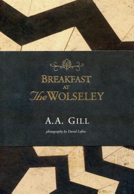Breakfast at the Wolseley: Recipes from London's Favorite Restaurant