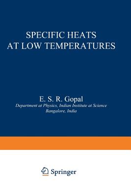 Specific Heats at Low Temperatures (The International Cryogenics Monograph Series)