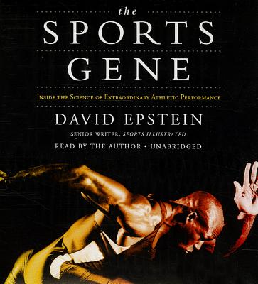 The Sports Gene: Inside the Science of Extraordinary Athletic Performance