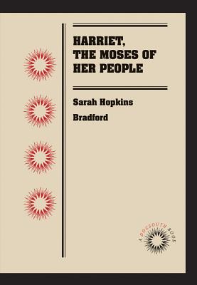 Harriet, the Moses of Her People (Docsouth Book)