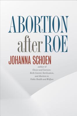Abortion after Roe (Studies in Social Medicine)