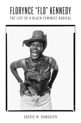Florynce Flo Kennedy: The Life of a Black Feminist Radical (Gender and American Culture)