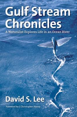 Gulf Stream Chronicles: A Naturalist Explores Life in an Ocean River