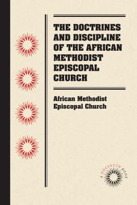 The Doctrines and Discipline of the African Methodist Episcopal Church