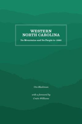Western North Carolina Its Mountains and its People to 1880